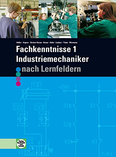 Fachkenntnisse 1 Industriemechaniker: nach Lernfeldern