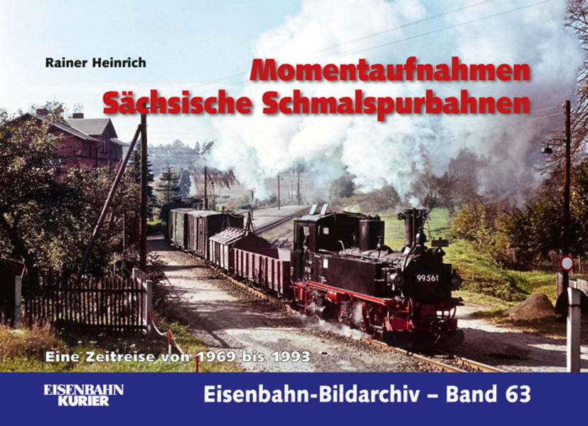Momentaufnahmen Sächsische Schmalspurbahnen von Ek-Verlag GmbH