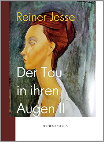 Der Tau in Ihren Augen Ii: Der Roman über das kurze, abenteuerliche und dramatische, von Drogen und Lungentuberkulose verdüsterte Leben des ... Bohème von Montmartre und Montparnasse