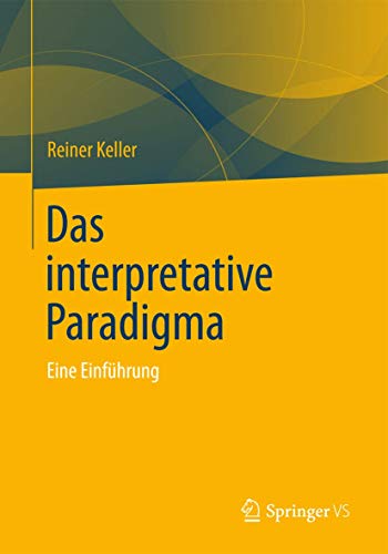Das Interpretative Paradigma: Eine Einführung