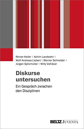 Diskurse untersuchen: Ein Gespräch zwischen den Disziplinen