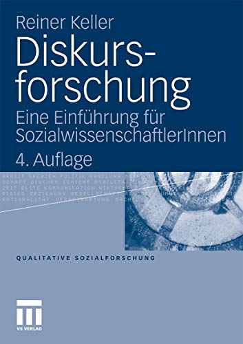 Diskursforschung: Eine Einführung für SozialwissenschaftlerInnen (Qualitative Sozialforschung) (German Edition), 4. Auflage (Qualitative Sozialforschung, 14, Band 14) von VS Verlag für Sozialwissenschaften