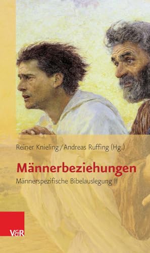 Männerbeziehungen: Männerspezifische Bibelauslegung II (Biblisch-Theologische Schwerpunkte)