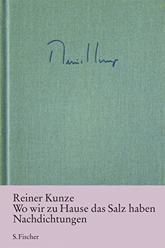 Wo wir zu Hause das Salz haben: Nachdichtungen