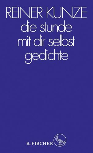 die stunde mit dir selbst: Gedichte von FISCHERVERLAGE