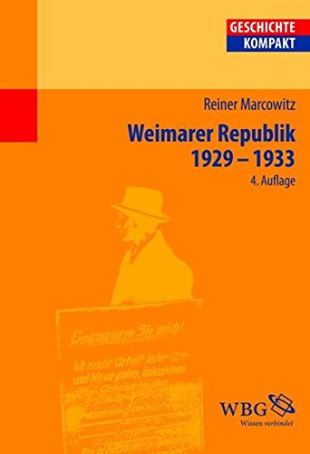 Die Weimarer Republik 1929-1933 (Geschichte Kompakt)