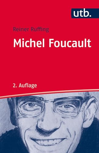Michel Foucault. UTB Profile von UTB GmbH