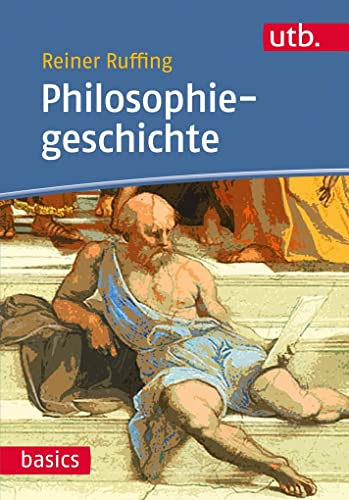 Philosophiegeschichte (utb basics) von UTB GmbH
