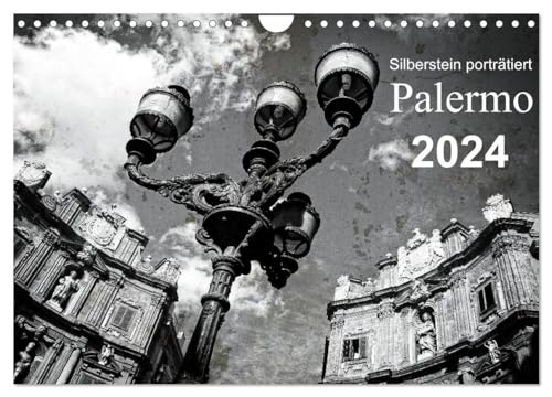 Silberstein porträtiert Palermo (Wandkalender 2024 DIN A4 quer), CALVENDO Monatskalender: Künstlerisch verfremdete Ansichten der Stadt Palermo