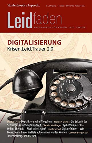 Digitalisierung - Krisen.Leid.Trauer 2.0: Leidfaden 2020, Heft 1