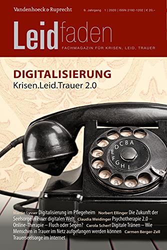 Digitalisierung - Krisen.Leid.Trauer 2.0: Leidfaden 2020, Heft 1 von Brill Deutschland GmbH / Vandenhoeck & Ruprecht