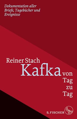 Kafka von Tag zu Tag: Dokumentation aller Briefe, Tagebücher und Ereignisse von FISCHERVERLAGE