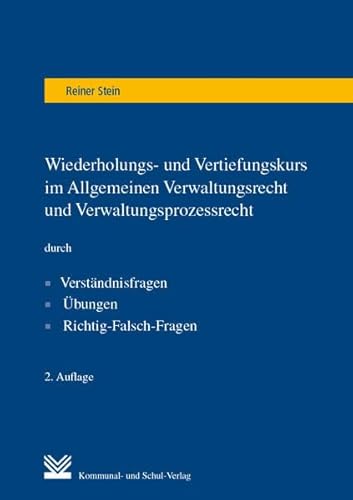 Wiederholungs- und Vertiefungskurs im Allgemeinen Verwaltungsrecht und Verwaltungsprozessrecht von Kommunal- Und Schul-Verlag