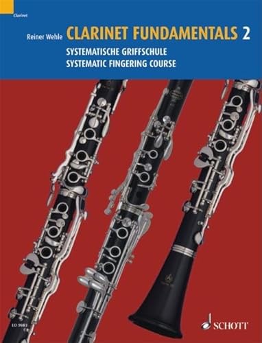 Clarinet Fundamentals: Systematische Griffschule. Vol. 2. Klarinette.