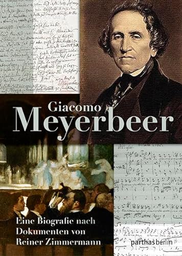 Giacomo Meyerbeer: Eine Biografie nach Dokumenten