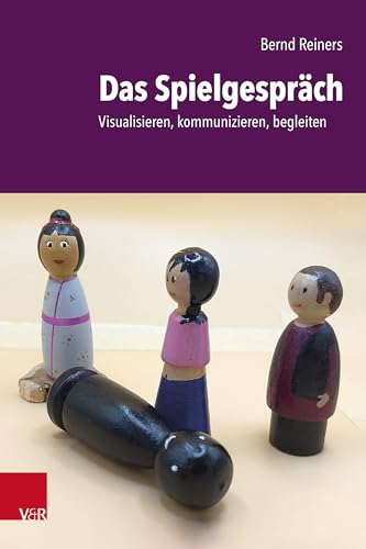 Das Spielgespräch: Visualisieren, kommunizieren, begleiten von Vandenhoeck & Ruprecht