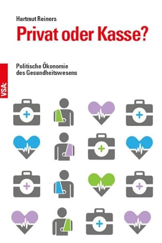 Privat oder Kasse?: Politische Ökonomie des Gesundheitswesens