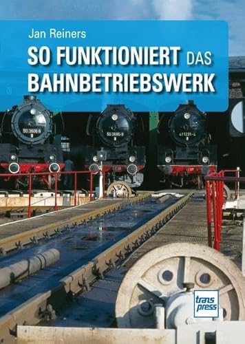 So funktioniert das Bahnbetriebswerk: DE von Motorbuch Verlag