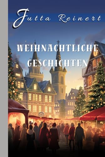 Zauberhafte Weihnachtsgeschichten von Independently published