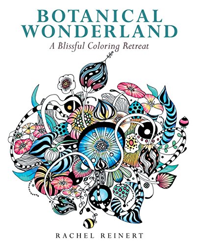 Botanical Wonderland Adult Coloring Book: A Blissful Coloring Retreat (Coloring Wonderland)