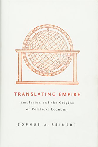 Translating Empire: Emulation and the Origins of Political Economy von Harvard University Press