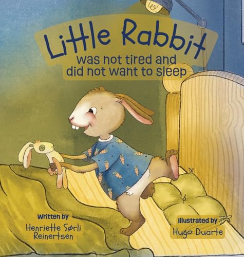 Little Rabbit was not tired and did not want to sleep von Licentia Forlag