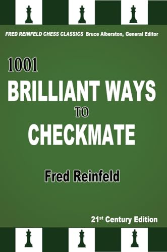 1001 Brilliant Ways to Checkmate (Fred Reinfeld Chess Classics)