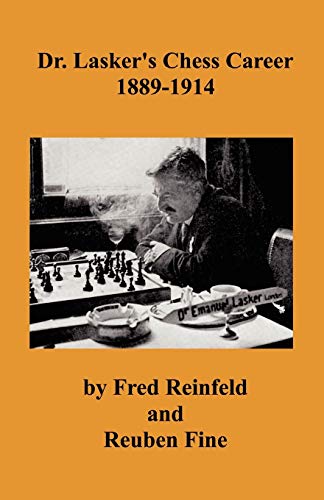 Dr. Lasker's Chess Career 1889-1914 von Ishi Press