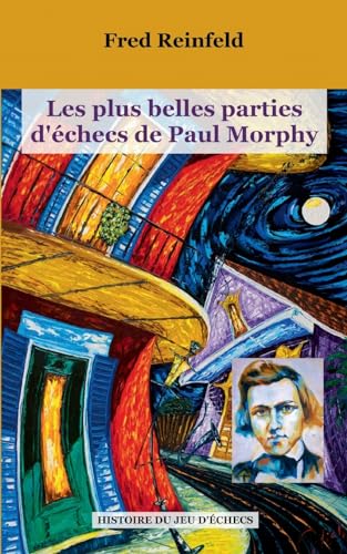 Les plus belles parties d'échecs de Paul Morphy (Histoire du jeu d'échecs) von BoD – Books on Demand – Frankreich