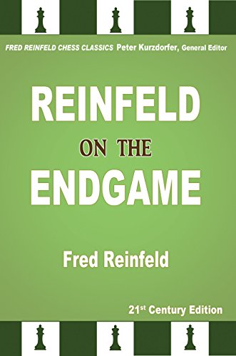 REINFELD ON THE ENDGAME: 21st Century Edition (Fred Reinfeld Chess Classics)