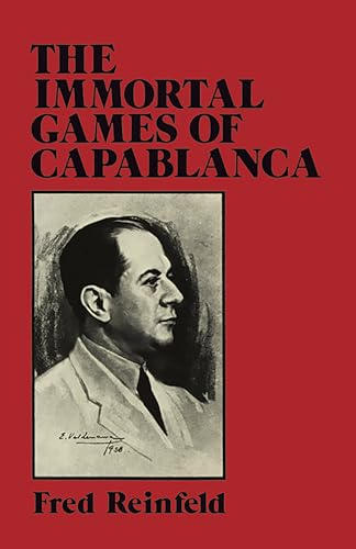 The Immortal Games of Capablanca (Dover Chess) von Dover Publications