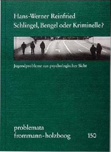 Schlingel, Bengel oder Kriminelle? Jugendprobleme aus psychologischer Sicht. problemata 150