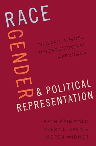 Race, Gender, and Political Representation: Toward a More Intersectional Approach von Oxford University Press Inc