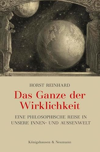 Das Ganze der Wirklichkeit: Eine philosophische Reise in unsere Innen- und Außenwelt von Königshausen & Neumann