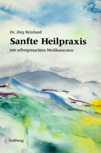 Sanfte Heilpraxis: Mit selbstgemachten Medikamenten