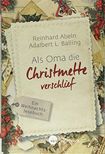 Als Oma die Christmette verschlief: Ein Weihnachtslesebuch