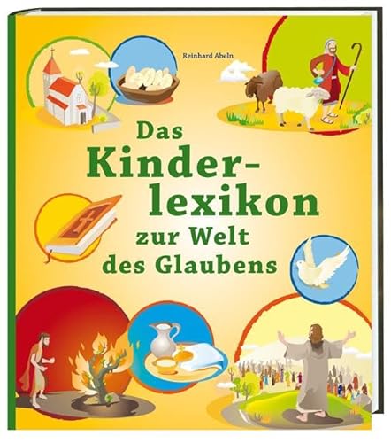 Das Kinderlexikon zur Welt des Glaubens von Katholisches Bibelwerk