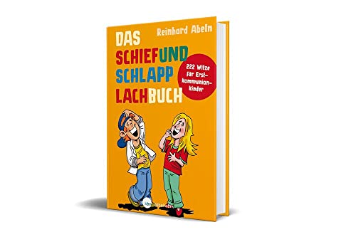 Das Schiefundschlapplachbuch: 222 Witze für Erstkommunionkinder von Katholisches Bibelwerk