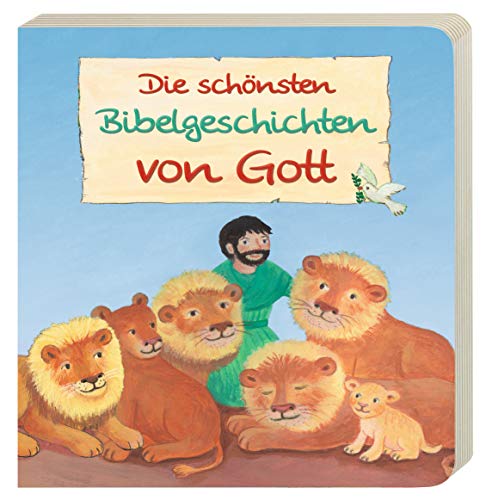 Die schönsten Bibelgeschichten von Gott