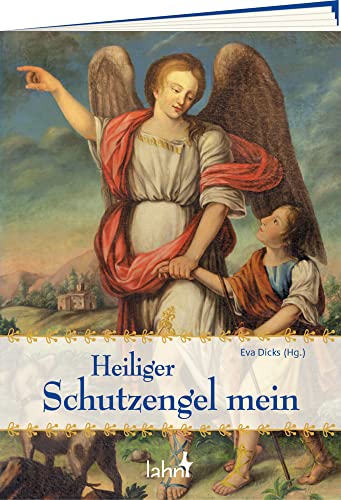 Heiliger Schutzengel mein Heiliger Schutzengel mein