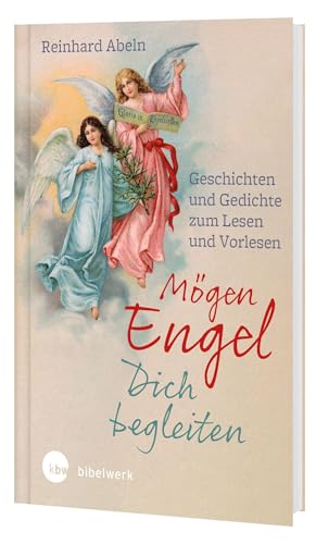 Mögen Engel dich begleiten: Geschichten zum Lesen und Vorlesen Mögen Engel dich begleiten: Geschichten zum Lesen und Vorlesen