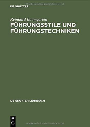 Führungsstile und Führungstechniken (De Gruyter Lehrbuch) von De Gruyter