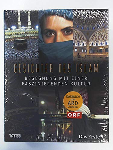 Gesichter des Islam: Begegnung mit einer faszinierenden Kultur