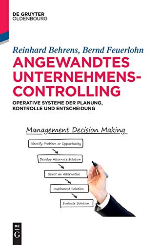 Angewandtes Unternehmenscontrolling: Operative Systeme der Planung, Kontrolle und Entscheidung (De Gruyter Studium) von Walter de Gruyter