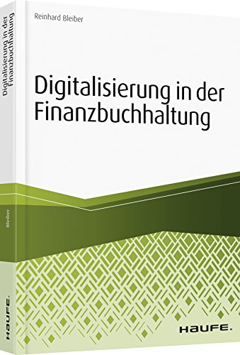 Digitalisierung in der Finanzbuchhaltung: Vom Status quo in die digitale Zukunft (Haufe Fachbuch) von Haufe Lexware GmbH