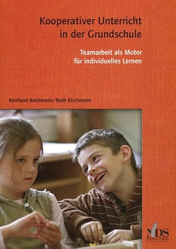 Kooperativer Unterricht in der Grundschule: Teamarbeit als Motor für individuelles Lernen von Neue Deutsche Schule