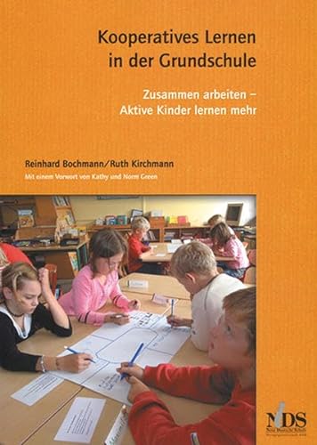Kooperatives Lernen in der Grundschule - Aktive Kinder lernen mehr: Zusammen arbeiten - Aktive Kinder lernen mehr von Neue Deutsche Schule