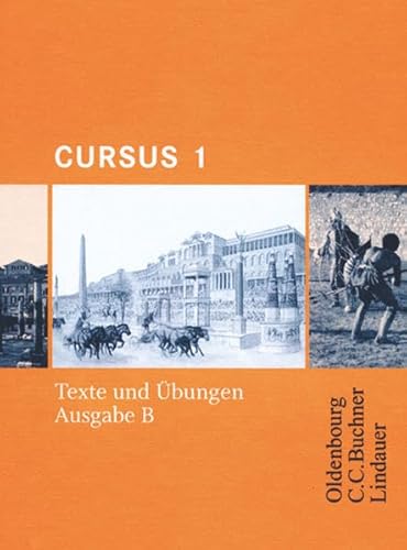 Cursus - Ausgabe B - Gymnasien Baden-Württemberg, Bayern, Nordrhein-Westfalen, Sachsen, Saarland und Thüringen, Latein als 2. FS - Band 1: Texte und Übungen