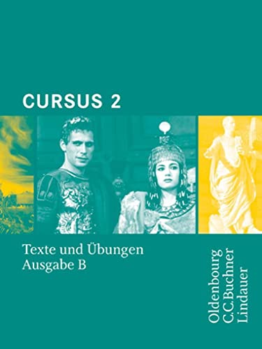 Cursus - Ausgabe B - Gymnasien Baden-Württemberg, Bayern, Nordrhein-Westfalen, Sachsen, Saarland und Thüringen, Latein als 2. FS - Band 2: Texte und Übungen