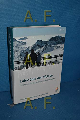 Labor über den Wolken: Die Geschichte des Sonnblick-Observatoriums